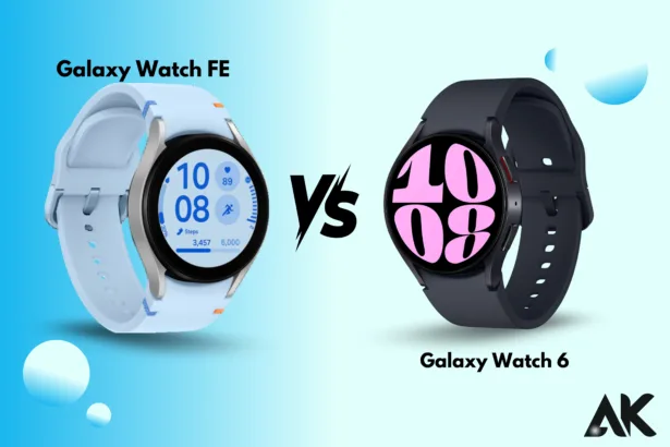 Galaxy Watch FE vs Galaxy Watch 6 Which Is Better for Your Lifestyle