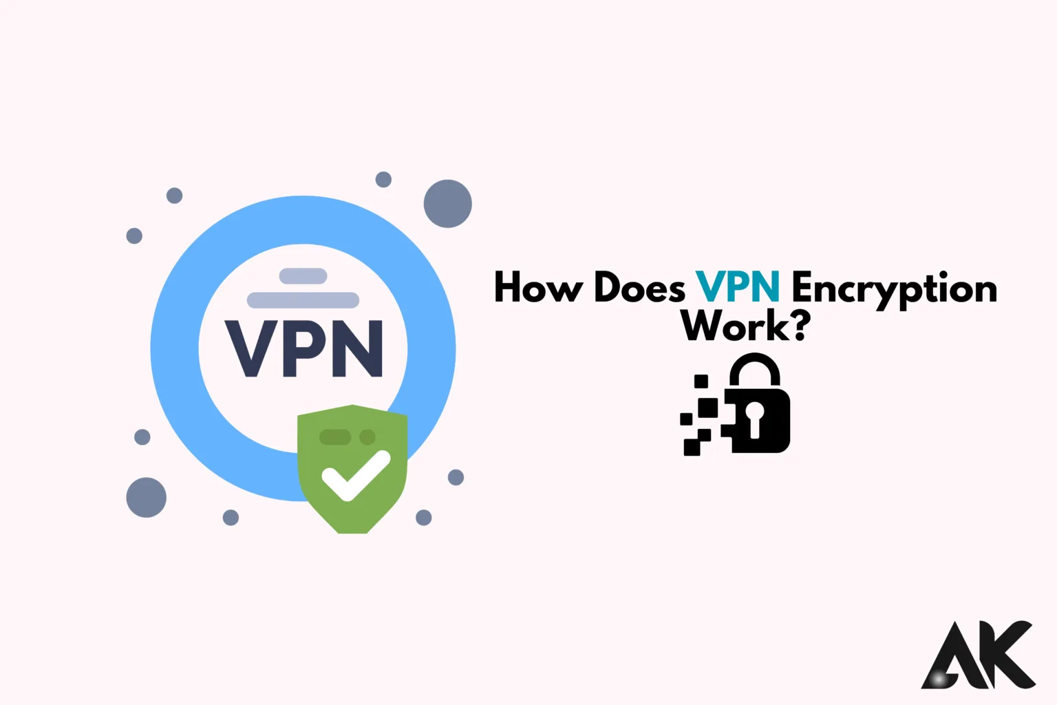 How does VPN encryption work