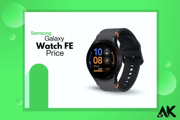 Samsung Galaxy Watch FE Price Affordable Smartwatch for Everyone