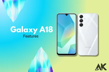 Top Features of the Galaxy A18 What Makes It Stand Out (1)