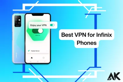 Best VPN for Infinix phones