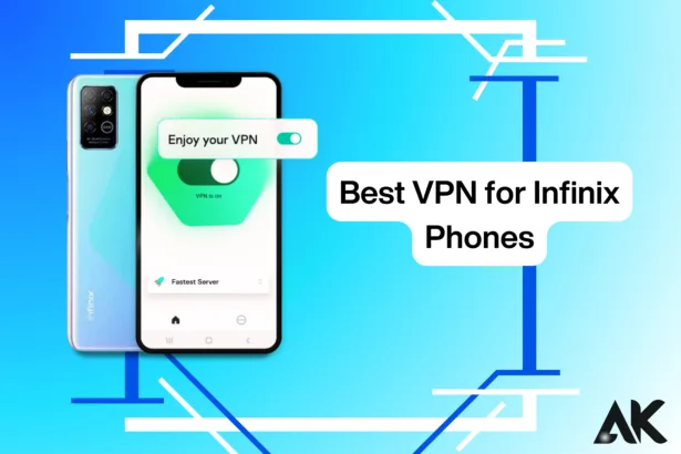 Best VPN for Infinix phones