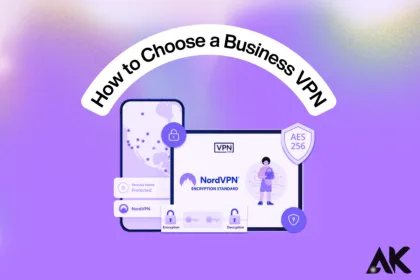 How to choose a business VPN