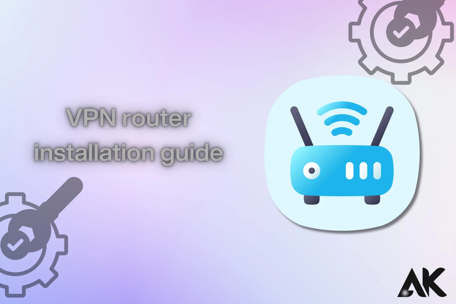 VPN router installation guide