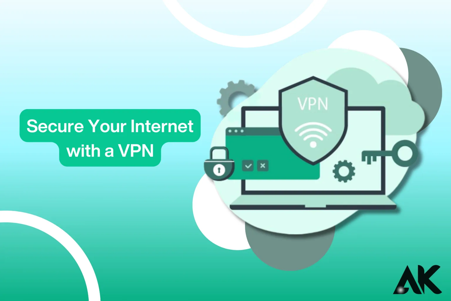 Secure your internet with a VPN