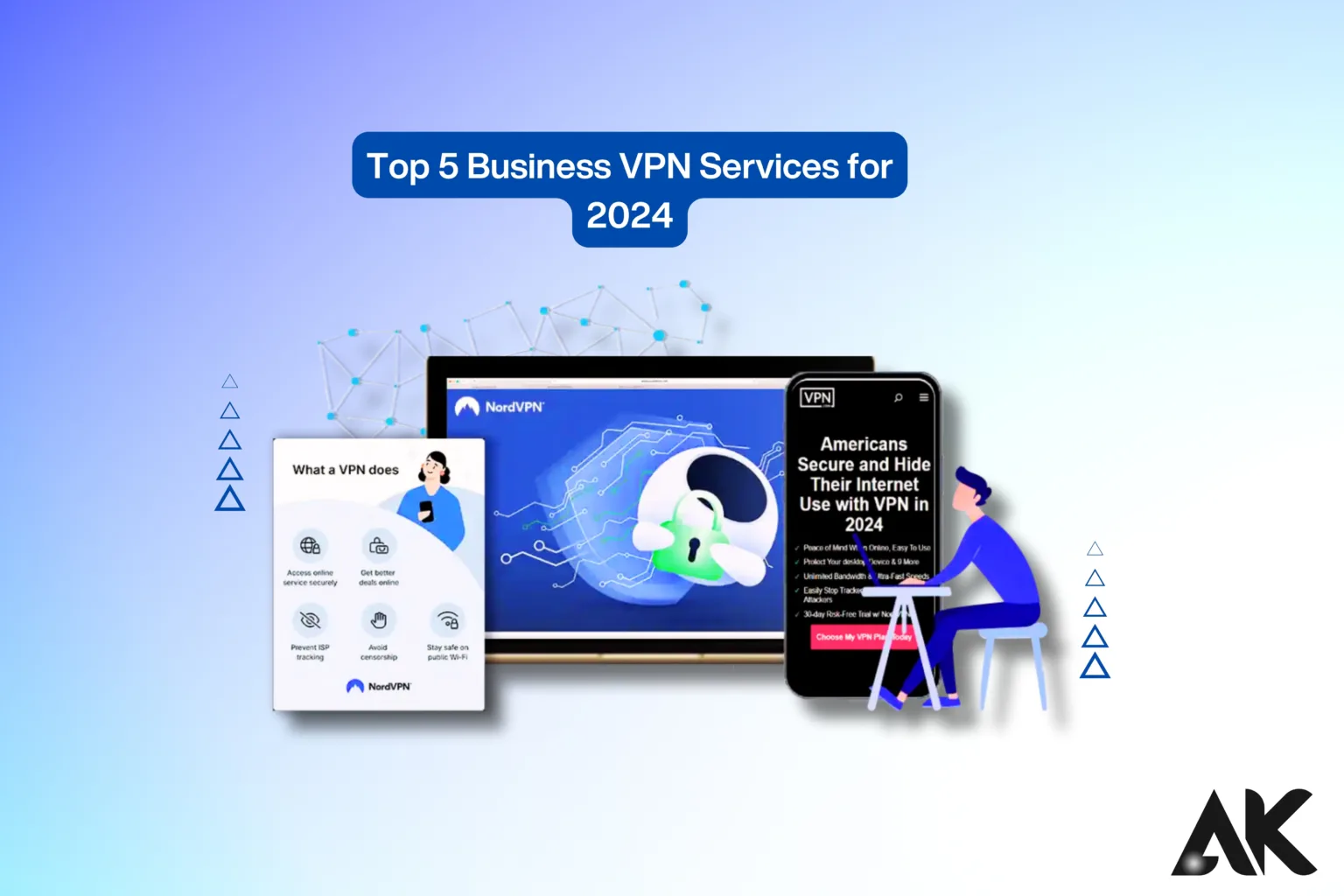 Top 5 Business VPN Services for 2024 Secure Your Enterprise