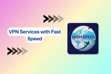 VPN services with fast speed