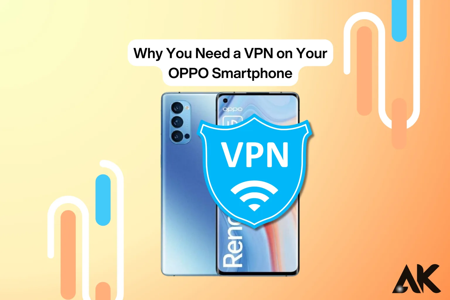 Why You Need a VPN on Your OPPO Smartphone Benefits Explained