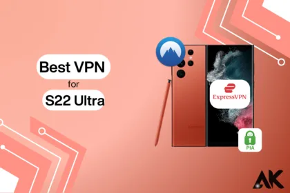 Best VPN for S22 Ultra