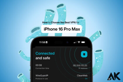 How to Choose the Best VPN for iPhone 16 Pro Max