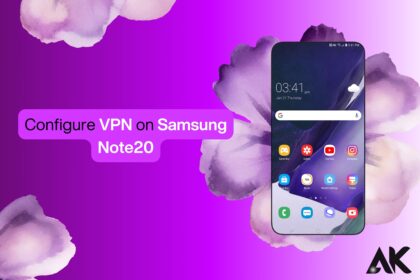 Configure VPN on Samsung Note20