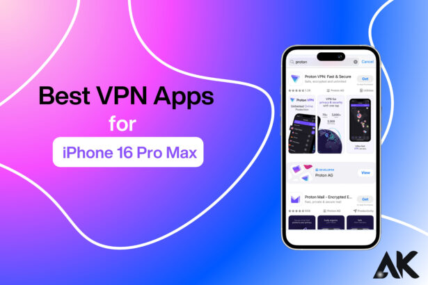 Best VPN apps for iPhone 16 Pro Max