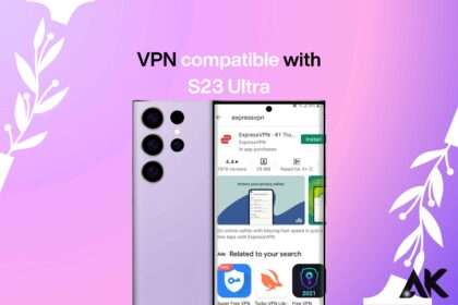 Is VPN compatible with S23 Ultra