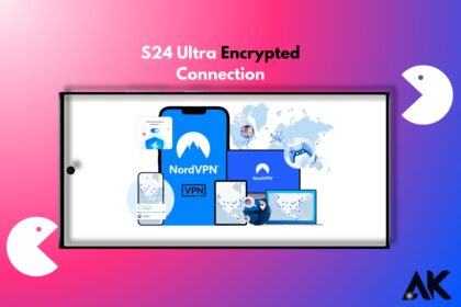 S24 Ultra encrypted connection