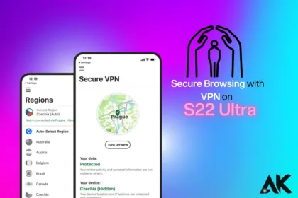 Secure Browsing with VPN on S22 Ultra Protect Your Online Identity