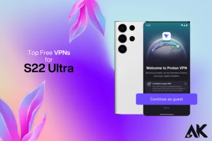 Top free VPNs for S22 Ultra