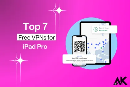 Top 7 Free VPNs for iPad Pro Secure and Easy to Use