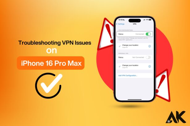 Troubleshooting VPN issues on iPhone 16 Pro Max