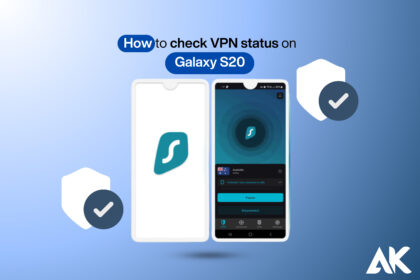 How to check VPN status on Galaxy S20