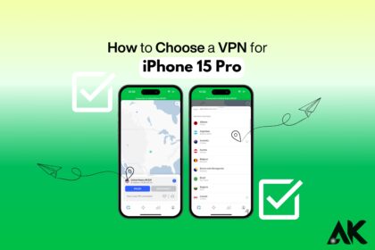 How to choose a VPN for iPhone 15 Pro