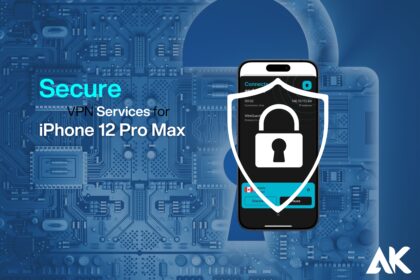 Secure VPN services for iPhone 12 Pro Max