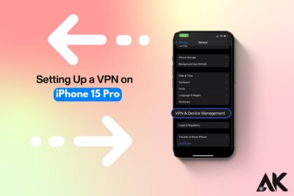 Step-by-step guide to setting up a VPN on iPhone 15 Pro