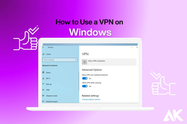 How does a VPN for Windows work?