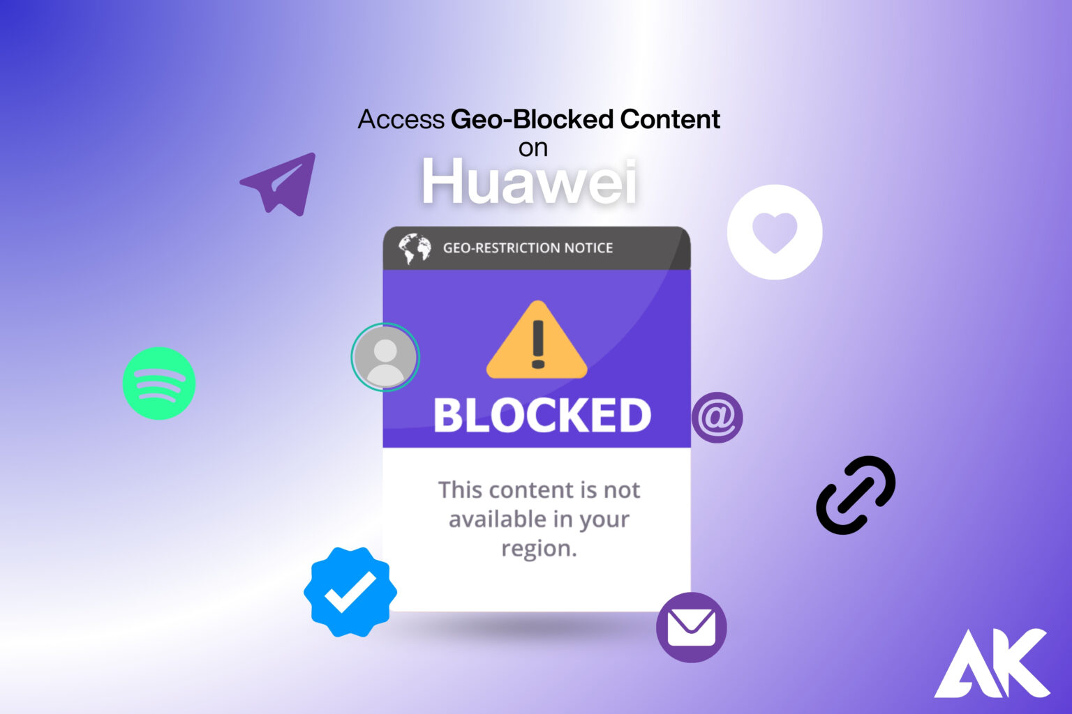 How to access geo-blocked content on Huawei with VPN